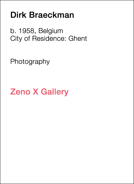  Dirk   Braeckman  b   1958, Belgium  City of Residence:  Ghent        Photography             Zeno X Gallery  