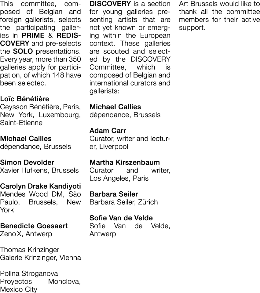 This committee, composed of Belgian and foreign gallerists, selects the participating galleries in PRIME & REDISCOVER   