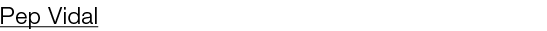 Pep Vidal 