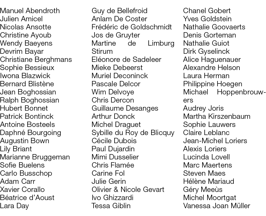 Manuel Abendroth Julien Amicel Nicolas Ansotte Christine Ayoub Wendy Baeyens Devrim Bayar Christiane Berghmans Sophie   