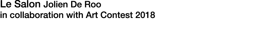 Le Salon Jolien De Roo in collaboration with Art Contest 2018