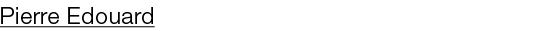 Pierre Edouard 