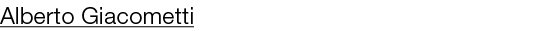 Alberto Giacometti 