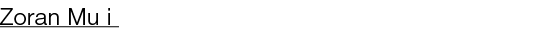 Zoran Mu i 