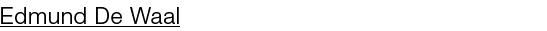 Edmund De Waal 