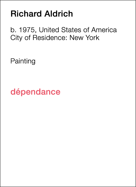  Richard   Aldrich  b   1975, United States of America  City of Residence:  New York        Painting             dépe   