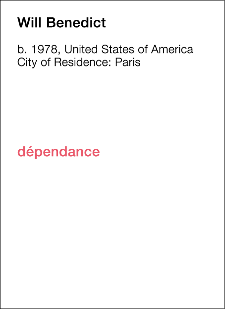  Will   Benedict  b   1978, United States of America  City of Residence:  Paris                       dépendance  