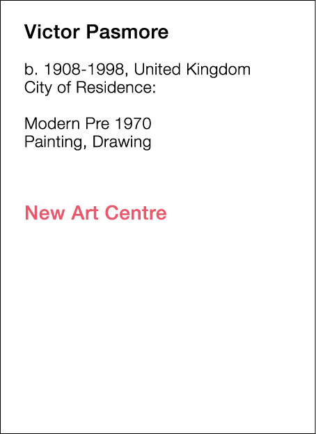  Victor   Pasmore  b   1908-1998, United Kingdom  City of Residence:       Modern Pre 1970   Painting, Drawing          